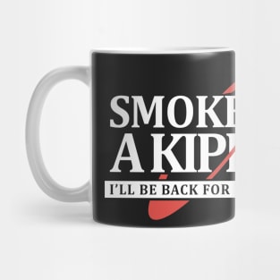 Smoke Me a Kipper Mug